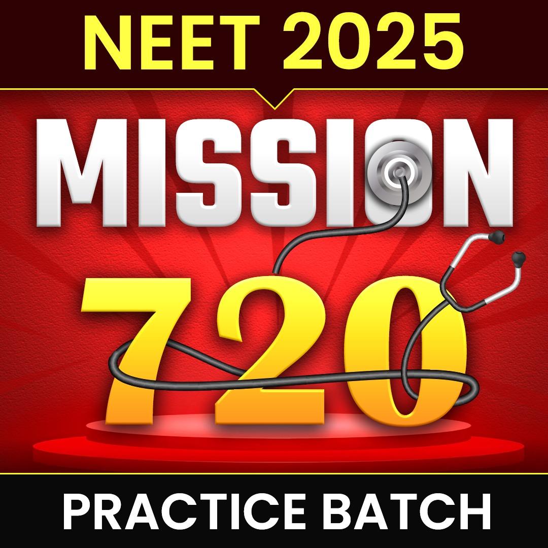 NEET 2025 Mission 720