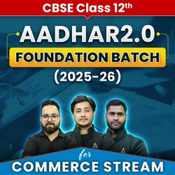 CLASS 12TH AADHAR 2.0 Commerce Complete Foundation Batch | CUET UG Online Coaching by Adda247