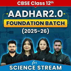CLASS 12TH AADHAR 2.0 Science Complete Foundation Batch | CUET UG Online Coaching by Adda247