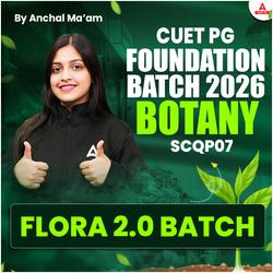 CUET PG BOTANY FLORA 2.0 BATCH | FOUNDATION 2026 | Complete Live Classes | BOTANY Online Coaching By Adda247 (As per Latest Syllabus)