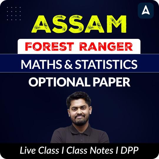 Assam Forest Ranger 2025 - Maths & Statistics Optional | Assam | Online Live Classes by Adda 247