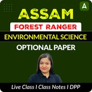 Assam Forest Ranger 2025 - Environmental Science | Assam | Online Live Classes by Adda 247
