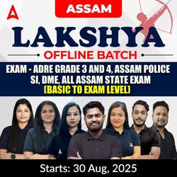 Lakshya Super 50 Offline Batch 2025 – Assam Govt Exams (ADRE, Police SI, DME, Grade 3 & 4) | Full Offline Preparation with Book Kit & Test Series | Comprehensive Course by Adda 247