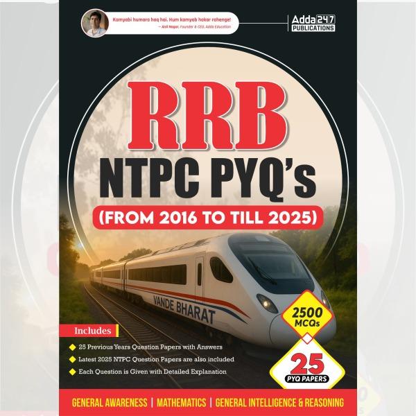 RRB NTPC PYQ’S ( From 2016 To 2025) | 25 PYQ Papers Book | 2500 MCQs (English printed Edition) By Adda247