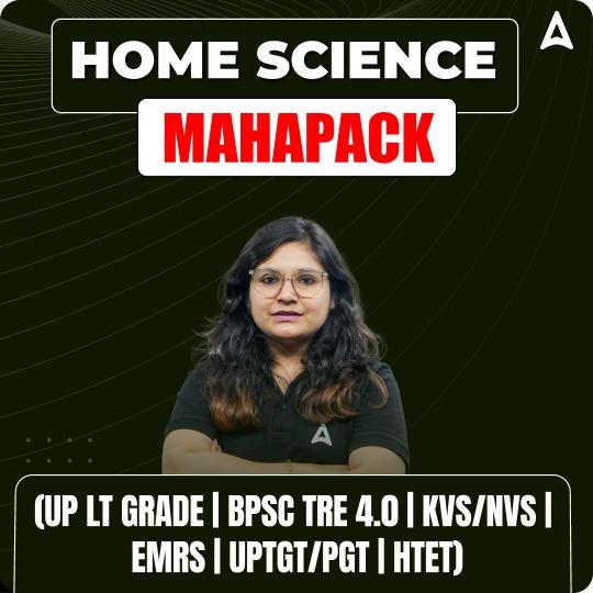 HOME SCIENCE MAHAPACK (UP LT GRADE | BPSC TRE 4.0 | KVS/NVS | EMRS | UPTGT/PGT | HTET)
