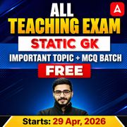 All Teaching Exam | Static GK | Important Topic + MCQ Batch | Free Online Live Class By Adda247