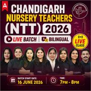 Chandigarh Nursery Teachers (NTT) 2026 Live Batch | Bilingual | Online Live Classes by Adda 247