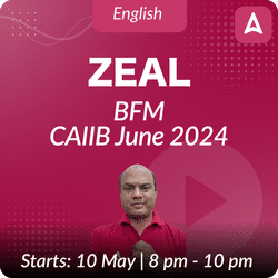 Zeal | BFM CAIIB July 2024 | Individual | English Medium | Online Live Classes by Adda 247