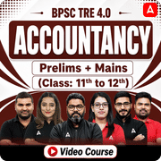 BPSC TRE 4.0 | Accountancy | Prelims + Mains (Class: 11th to 12th) |Complete Video Course by Adda247