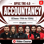 BPSC TRE 4.0 | Accountancy | Class: 11th to 12th |Complete Video Course by Adda247