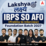 Lakshya लक्ष्य IBPS SO AFO (Prelims to Interview) Foundation Batch For 2027 Exams with eBook, TestSeries videos and | Online Live Classes By Adda247