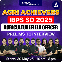 Agri Achievers IBPS SO Agriculture Field Officer (AFO) Foundation Batch (Prelims To Interview ) For 2025 Exams | Online Live Classes by Adda 247