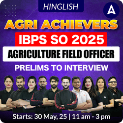 Agri Achievers IBPS SO Agriculture Field Officer (AFO) Foundation Batch (Prelims To Interview ) For 2025 Exams | Online Live Classes by Adda 247