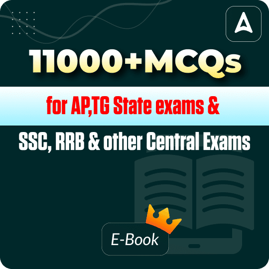 11000+MCQs Subject Wise MCQs E-Book for AP,TG State exams and SSC, RRB and other Central Exams By Adda247