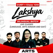 CUET + Class 12th लक्ष्य Arts Bilingual Batch | Language, Arts Domain and GAT | Live Classes By Adda247