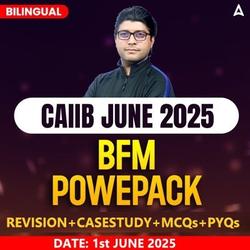 CAIIB BFM Powerpack Revision + Casestudy + MCQ + PYQs Batch | CAIIB JUNE 2025 | Bilingual | Online Live Classes by Adda247 | Online Live Classes by Adda 247