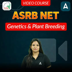 ASRB NET Genetics & Plant Breeding | Video Course by Adda247