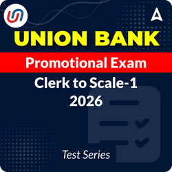 Union Bank Promotional Exam Clerk to Scale-1 Mock Test Series