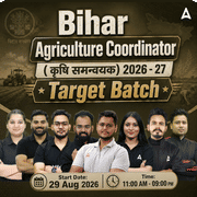 Bihar Agriculture Coordinator ( कृषि समन्वयक) Target Batch | Online Live Classes with Test Series By Adda247
