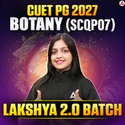 Lakshya 2.0 Batch | CUET PG 2027 BOTANY (SCQP07)