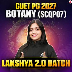 Lakshya 2.0 Batch | CUET PG 2027 BOTANY (SCQP07)