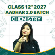 Class 12th Chemistry 2027 AADHAR 2.0 Batch (Live Classes)