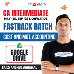 CA Inter Cost & Management Accounting Fastrack Video Course for May’25 & Sep’25 | 1.5 Views & 6 Month Validity | Google Drive by CA CS Anshul Agrawal