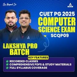 CUET PG COMPUTER SCIENCE (SCQP09) | LAKSHYA PRO BATCH BY ADDA 247