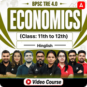 BPSC TRE 4.0 | ECONOMICS | Class: 11th to 12th | Complete Video Course by Adda247