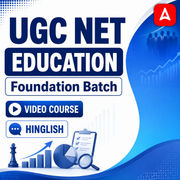 UGC NET EDUCATION | Foundation Batch | Video Course by Adda 247