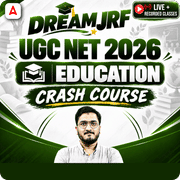 DREAM JRF | UGC NET 2026 EDUCATION CRASH COURSE | LIVE + RECORDED CLASSES BY ADDA247
