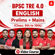 BPSC TRE 4.0 ENGLISH | Prelims + Mains (Class: 9th to 10th) | Video Course by Adda247