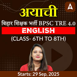 अयाची- Ayachi बिहार शिक्षक भर्ती BPSC TRE 4.0 English (Class- 6th to 8th) Batch Live Classes by Adda247