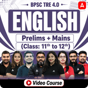 BPSC TRE 4.0 | ENGLISH | Prelims + Mains (Class: 11th to 12th) | Complete Video Course by Adda247