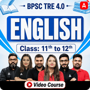 BPSC TRE 4.0 | ENGLISH | Class: 11th to 12th | Complete Video Course by Adda247
