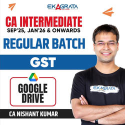 CA Inter GST Regular Recorded Video Course for Sep’25, Jan’26 & onwards | 1.5 Views & 9 Month Validity | Google Drive by CA Nishant Kumar