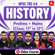 BPSC TRE 4.0 HISTORY | Prelims + Mains (11th to 12th) | Video Course by ADDA 247