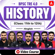 BPSC TRE 4.0 HISTORY | Class 11th to 12th | Video Course by ADDA 247