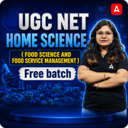 UGC NET  HOME SCIENCE ( FOOD SCIENCE AND FOOD SERVICE MANAGEMENT ) Free batch by adda247