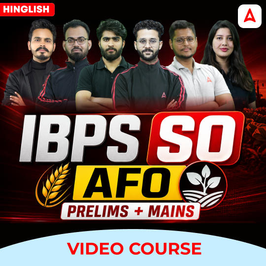 IBPS SO AFO | Prelims + Mains | Hinglish | Video Course by Adda 247