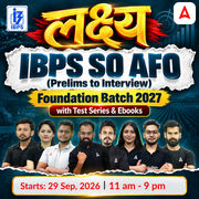 Lakshya लक्ष्य IBPS SO AFO (Prelims to Interview) Foundation Batch For 2027 Exams with eBook and TestSeries videos and | Online Live Classes by Adda 247