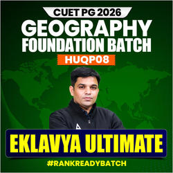 CUET PG GEOGRAPHY ( HUQP08 ) FOUNDATION - 2026 | EKLAVYA ULTIMATE Batch | CUET PG GEOGRAPHY Online Coaching By Adda247 (As per Latest Syllabus)