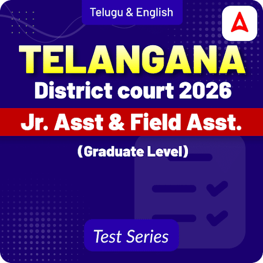 Telangana District Court - Graduate Level ( Jr. Asst, Field Asst.) 2026 Mock Test