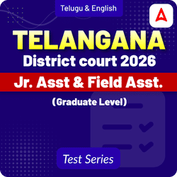 Telangana District Court - Graduate Level ( Jr. Asst, Field Asst.) 2026 Mock Test