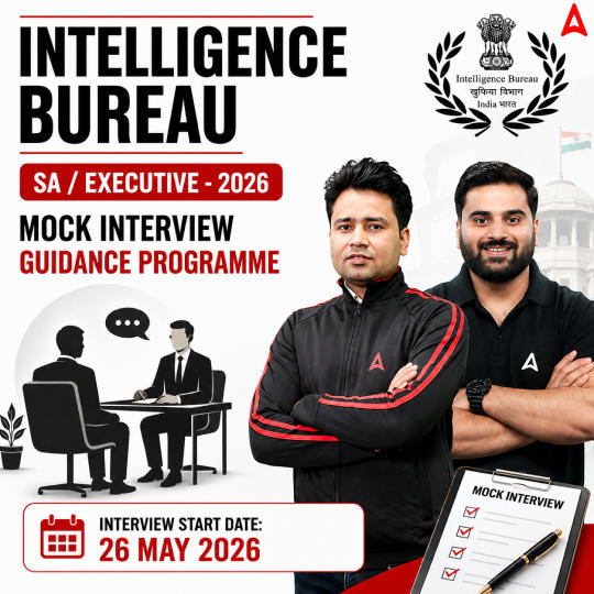 Intelligence Bureau - SA / EXECUTIVE 2026 Mock Interview Guidance Programme | Online Interview Batch By ADDA247