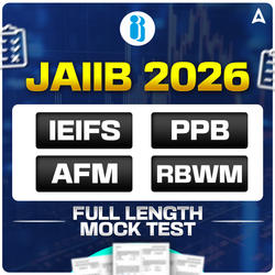 JAIIB Test Pack for IE & IFS, PPB, AFM & RBWM Mock Test 2026