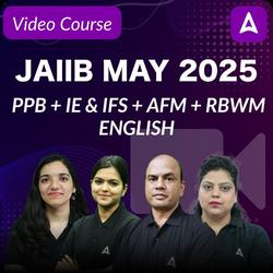 JAIIB MAY 2025 PPB + IE & IFS + AFM + RBWM | English | Video Course by Adda247