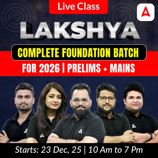 Lakshya Complete Foundation Batch for 2026 | Prelims + Mains | Online Live Classes by Adda 247