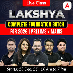 Lakshya Complete Foundation Batch for 2026 | Prelims + Mains | Online Live Classes by Adda 247