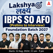 Lakshya लक्ष्य IBPS SO AFO (Prelims to Interview) Foundation Batch For 2027 Exams with eBook, TestSeries videos and | Online Live Classes By Adda247